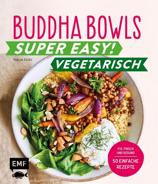 Buddha Bowls - super easy vegetarian